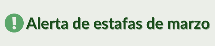Alerta de estafas de marzo