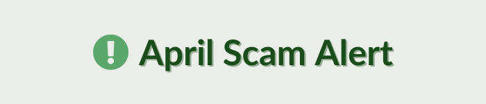 April Scam Alert